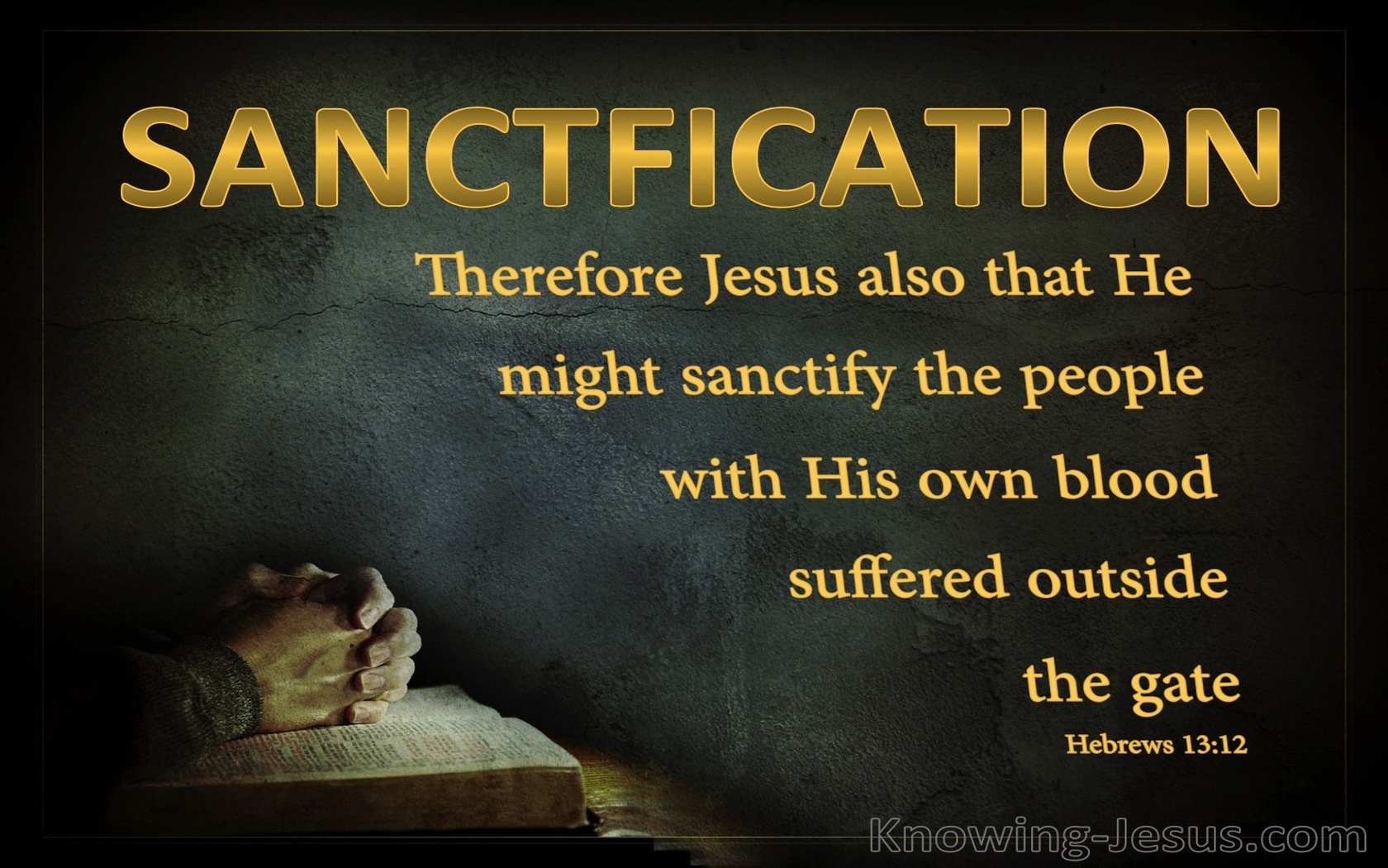 Hebrews 13:12 Jesus sanctified The People With His Own Blood (gold)